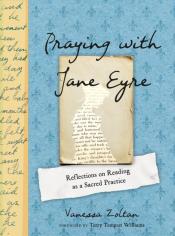 Praying with Jane Eyre Reflections on Reading as a Sacred Practice.jpg