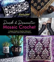 Dark & Dramatic Mosaic Crochet: A Master Guide to Overlay Colorwork with 15 Modern Goth & Alternative Patterns