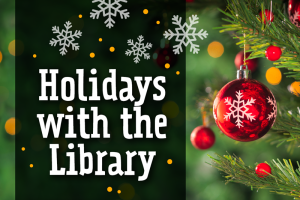 Holidays with the Library
