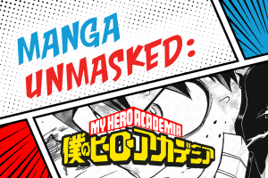 A comic book style image. Upper left - Manga Unmasked: (in blue and red text on a white and dotted background), upper right - a blue panel with black action lines, lower left - red panel with black action lines, lower right a black and white panel with a cropped image of Izuku fighting and the red and gold My Hero Academia series logo