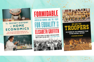 book covers for The Secret History of Home Economics, Formidable, and We are Troopers