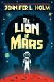 book cover of The Lion Of Mars, showing an astronaut standing on the planet surface