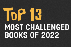 Top 13 Most Challenged Books of 2022