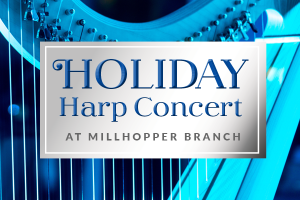 Holiday Harp Concert at Millhopper Branch with background of a harp