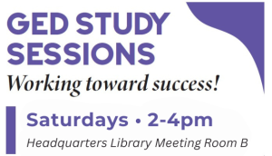 GED Study Sessions, Saturdays 2-4pm, Headquarters Library Meeting Room B