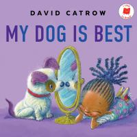 Book cover of My Dog is Best, with a dog looking in a mirror and a young girl