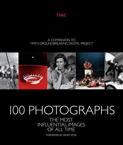 The cover of "100 Photographs: The Most Influential Images of All Time" which has a black background and five iconic photographs across the middle(Lunch Atop a Skyscraper, Milk Drop Coronet, Migrant Mother, Muhammad Ali vs. Sonny Liston, and The Pillow Fight), with the title and subtitle below them in white.
