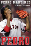 Pedro by Pedro Martinez with Michael Silverman