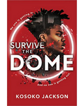 Survive The Dome by Kosoko Jackson