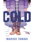  Cold: A Novel by Mariko Tamaki