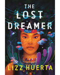 The Lost Dreamer by Lizz Huerta