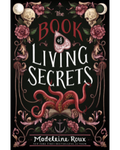 The Book of Living Secrets by Madeleine Roux