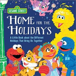Home for the Holidays: A Little Book About the Different Holidays that Bring us Together words by Craig Manning and pictures by Ernie Kwiat