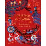 Christmas is Coming: Traditions from Around the World byMonika Utnik-Strugała and illustrated by Ewa Poklewska-Koziełło