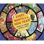 Every Month is a New Year: Celebrations Around the World by Marilyn Singer with collages by Susan L. Roth