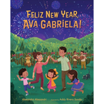 Feliz New Year, Ava Gabriela! by Alexandra Alessandri and illustrated by Addy Rivera Sonda