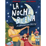 La Noche Buena A Christmas Story by Antonio Sacre and illustrated by Angela Dominguez