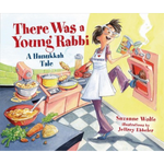 There was a Young Rabbi: A Hanukkah Tale by Suzanne Wolfe and illustrated by Jeffrey Ebbeler