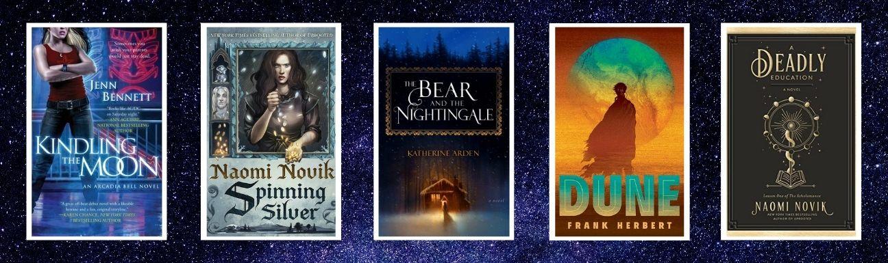 Cover art for Kindling the Moon, Spinning Silver, The Bear and the Nightingale, Dune, and A Deadly Education