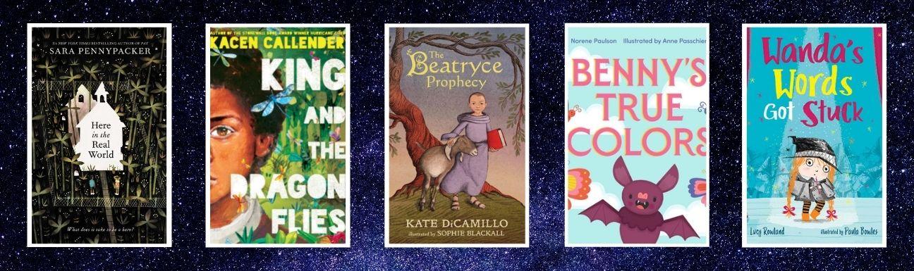 Cover art for Here in the Real World, King and the Dragonflies, The Beatryce Prophecy, Benny's True Colors, and Wanda's Words Got Stuck