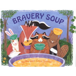Bravery Soup by Maryann Cocca-Leffler