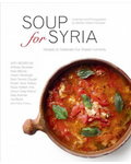Soup for Syria: Recipes to Celebrate our Shared Humanity by Barbara Abdeni Massaad