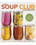 The Soup Club Cookbook: Feed your Friends, Feed your Family, Feed Yourself by Courtney Allison