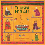 Thukpa for All by Praba Ram & Sheela Preuitt with illustrations by Shilpa Ranade