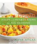 Vegan Soups and Hearty Stews for All Seasons by Nava Atlas