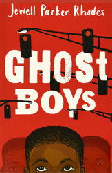 Ghost Boys by Jewell Parker Rhodes