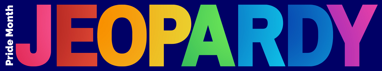 A long thin banner with a dark blue background. The words "Pride Month Jeopardy" are on it; "Pride Month" is in small white font and is running vertically across the left side of the image, while "Jeopardy" is in large rainbow letters.