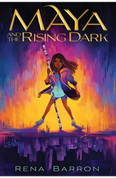 Maya and the Rising Dark by Rena Barron