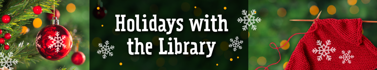 Holidays with the Library