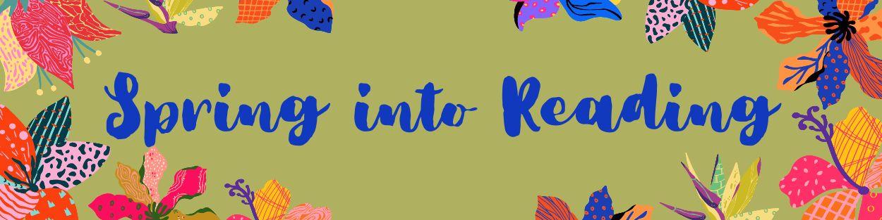 blue text reading "Spring Into Reading" on an olive background bordered by colorful leaves and nature.