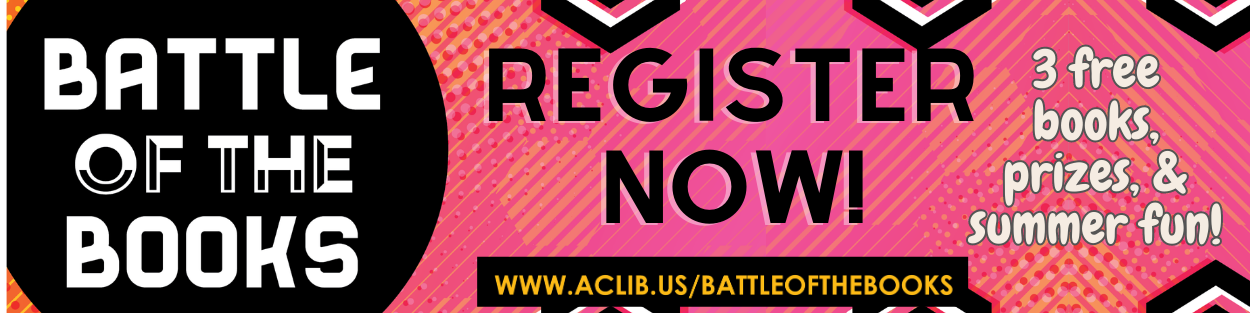 "Battle of the Books" publicity that says "Register Now! 3 free books, prizes, & summer fun"
