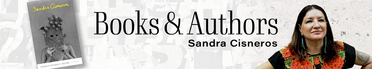 Books and Authors featuring Sandra Cisneros
