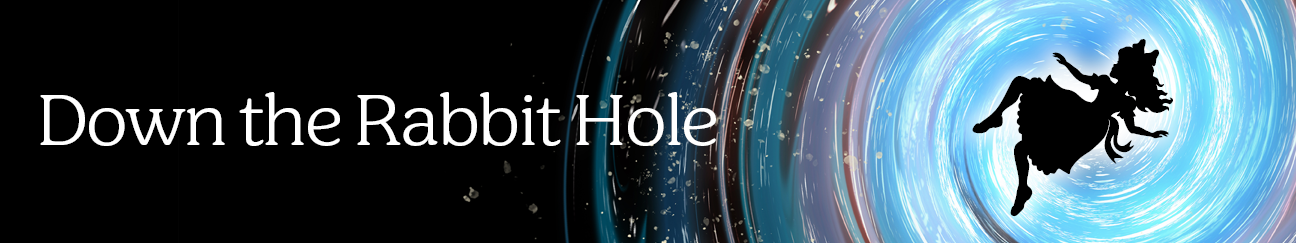 WebH.DownTheRabbitHole.072025.png