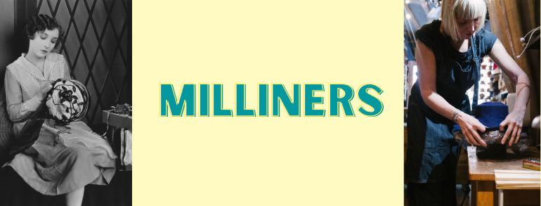 Image reads "Milliners" and has 2 photos of female Miliners