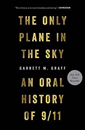 The&nbsp;only&nbsp;plane&nbsp;in&nbsp;the&nbsp;sky&nbsp;:&nbsp;an&nbsp;oral&nbsp;history of 9/11 