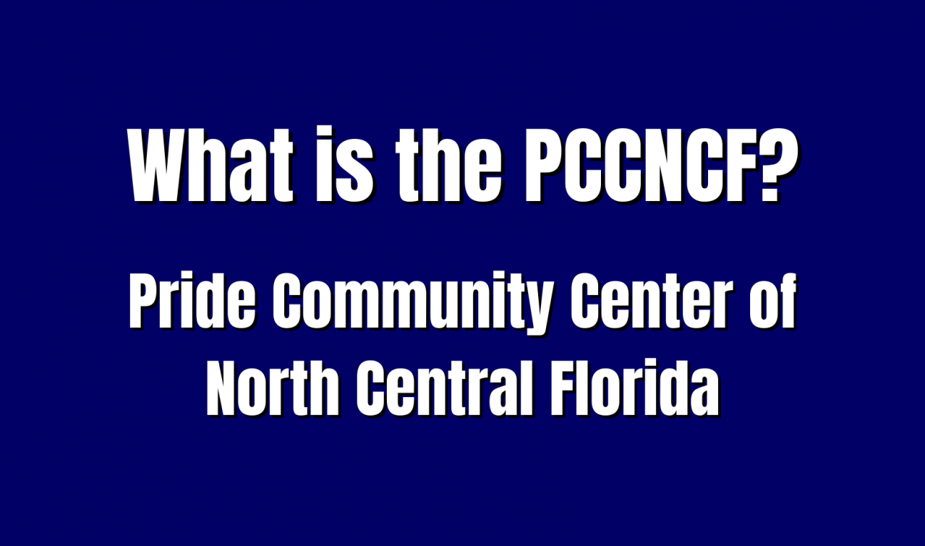 A blue Jeopardy square with the words "What is the PCCNCF? Or: Pride Community Center of North Central Florida."