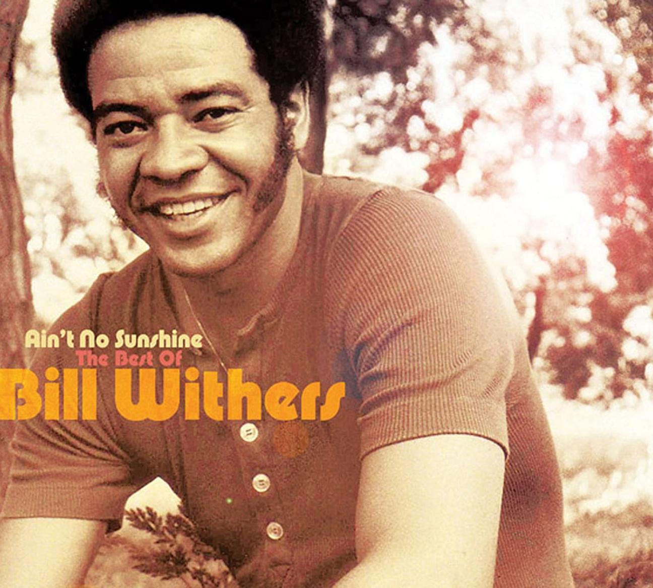 Ain't no sunshine: The best of Bill Withers