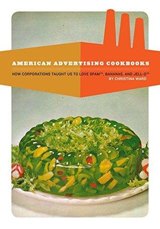 Book Cover: American Advertising Cookbooks by Christina Ward