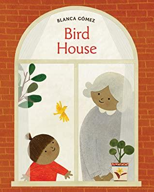 Bird House by Blanca Gomez book cover Bird House