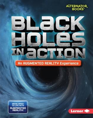 Black Holes in Action (an Augmented Reality Experience) by Kevin Kurtz Book Cover: Black Holes in Action by Kevin Kurtz