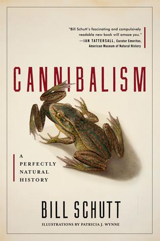 Book cover: Cannibalism, A Perfectly Natural History by Bill Schutt