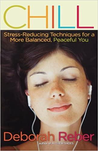Cover of Chill: Stress-Reducing Techniques for a More Balanced, Peaceful You by Deborah Reber