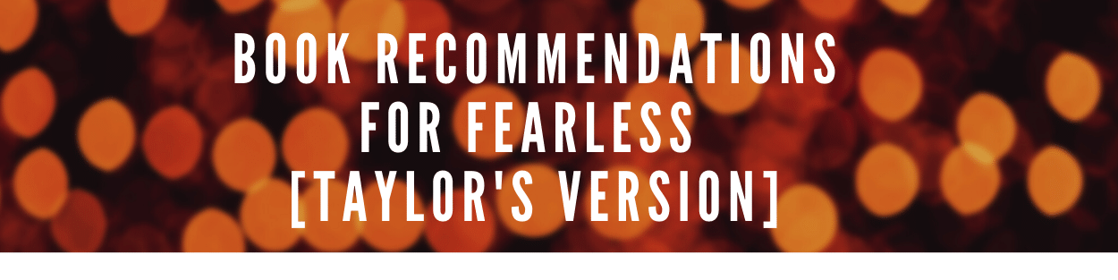 Book Recommendations for Fearless [Taylor's Version] 