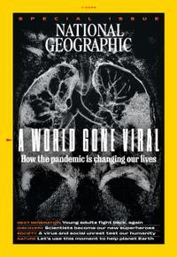 Cover of National Geographic Magazine featuring the headline "A world gone viral" and an x-ray of lungs