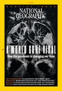 Cover of National Geographic Magazine featuring the headline "A world gone viral" and an x-ray of lungs