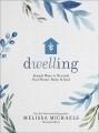 Book Cover Image Dwelling : simple ways to nourish your home, body, &amp; soul 